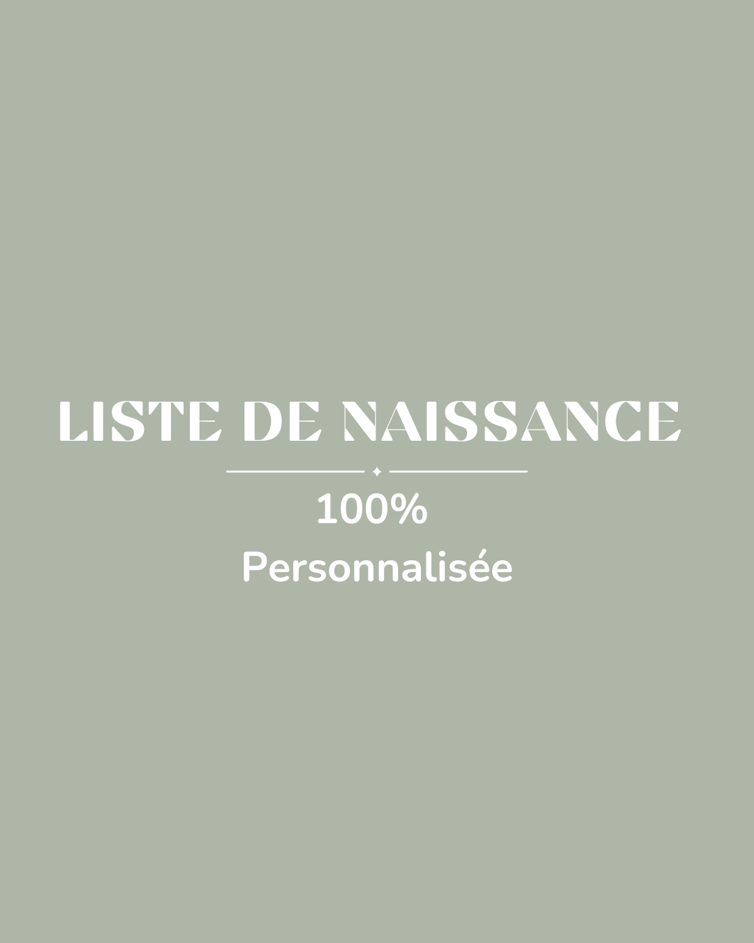 Liste de naissance - 100% personnalisée