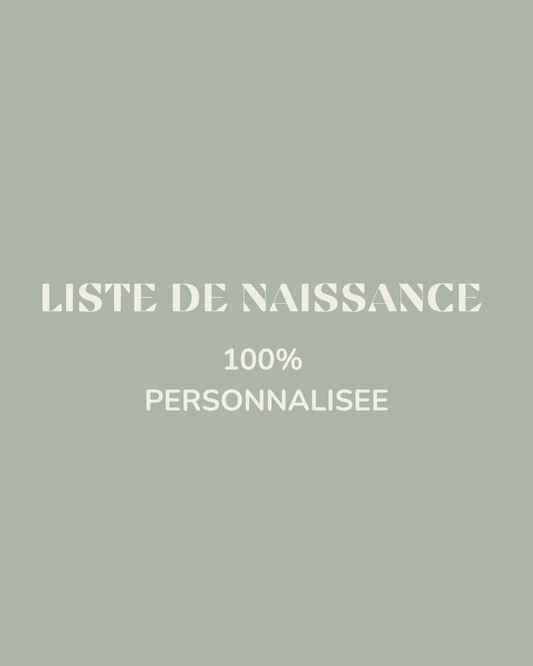 Liste de naissance - 100% personnalisée